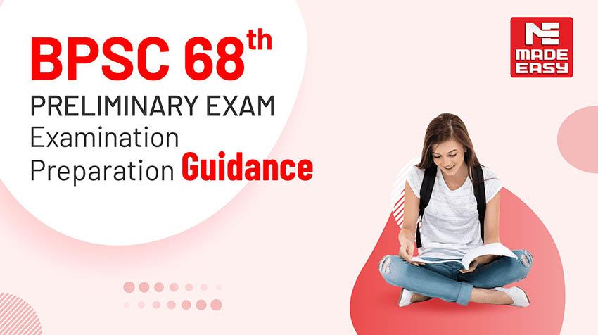 BPSC 68th Prelims Exam - Examination Preparation Guidance