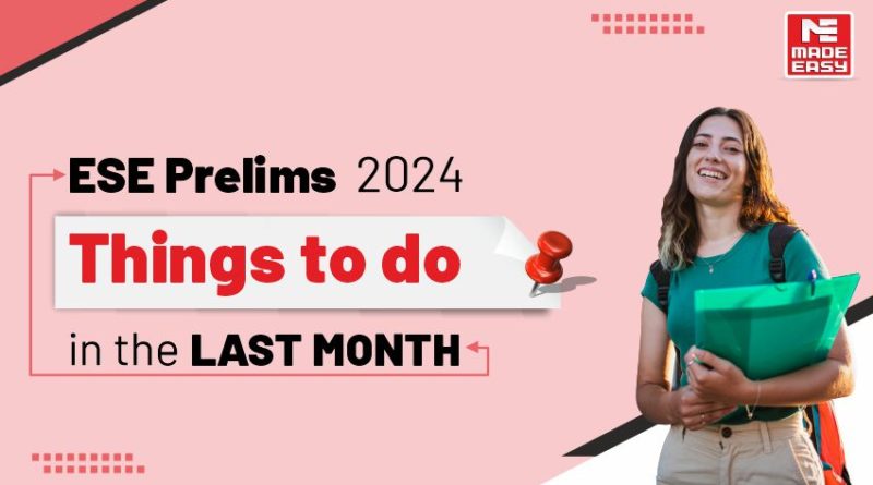 ESE Prelims 2024: Things to do in the last month