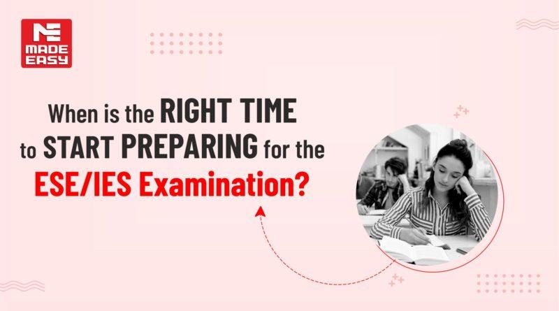 When is the right time to start preparing for the ESE/IES Examination?