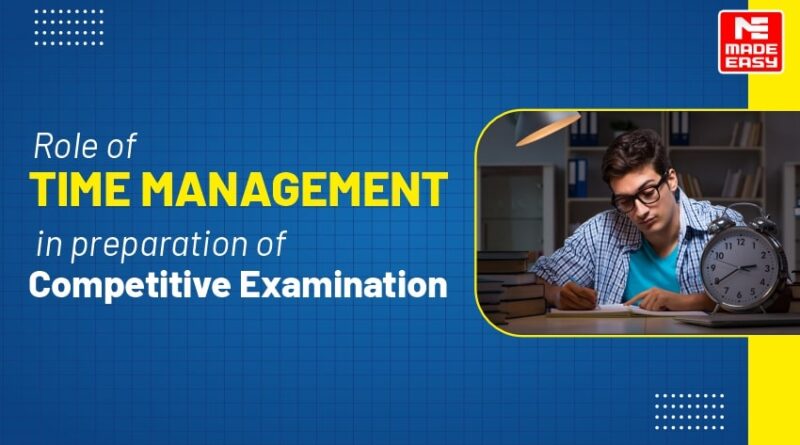 Role of Time Management in preparation of Competitive Examination