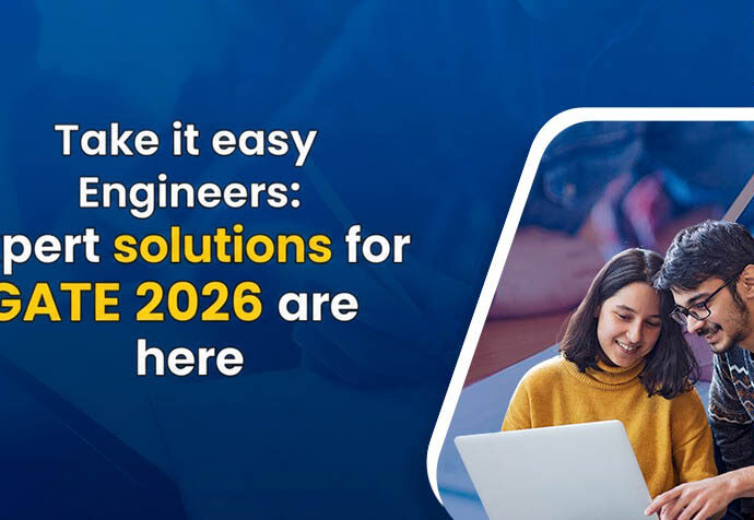Take it easy Engineers: Expert solutions for GATE 2026 are here 7 Take it easy Engineers: Expert solutions for GATE 2026 are here