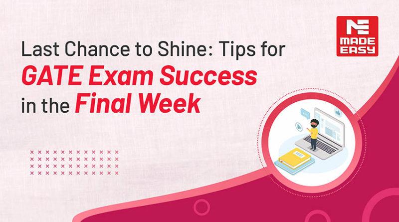 Last chance to shine: Tips for GATE exam success in the final week