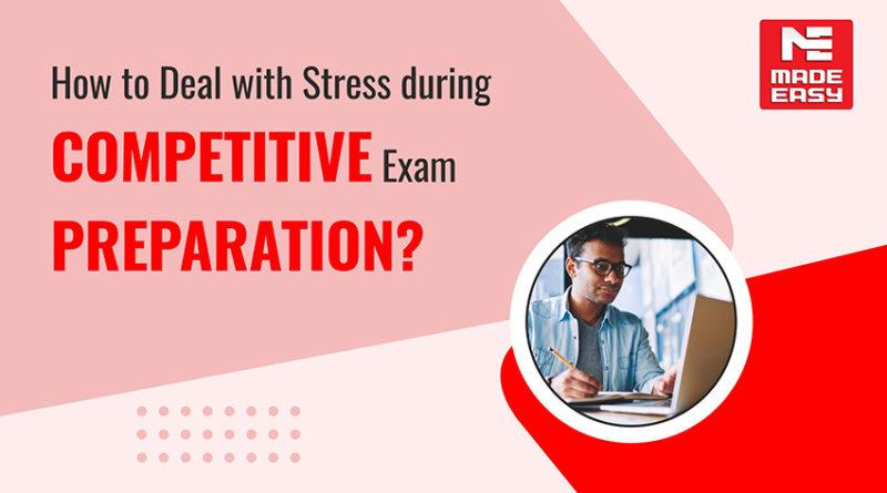 How to Deal with Stress during Competitive Exam Preparation?