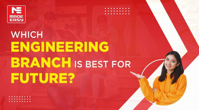 Which engineering branch is best for future?