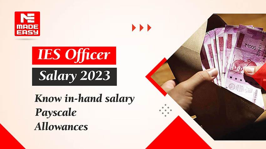 IES Officer Salary 2023: In-hand salary, pay scale & allowances