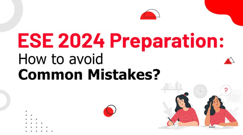 ESE 2024 Preparation: How to avoid Common Mistakes?