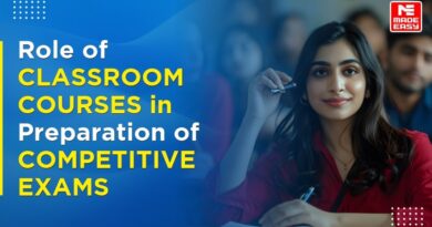 Role of Classroom Courses in Preparation of Competitive Exams MADE EASY