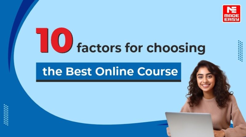 10 factors for choosing The Best Online Course