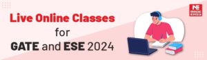 Live Online Classes for GATE and ESE 2024
