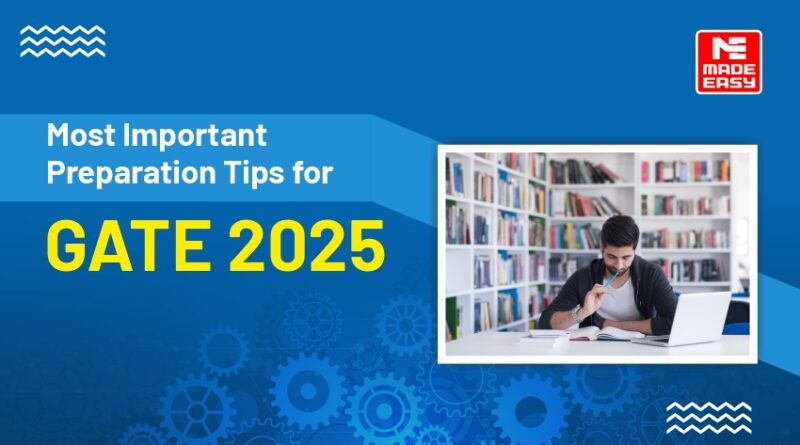 Most Important Preparation Tips for GATE 2025