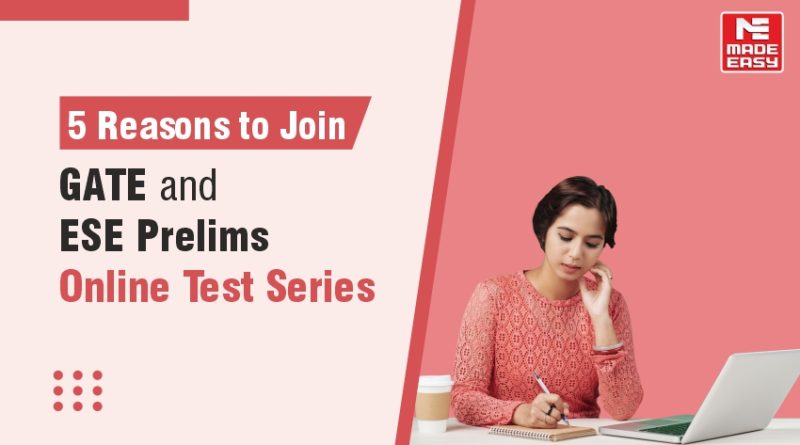 5 Reasons to Join GATE and ESE Prelims Online Test Series