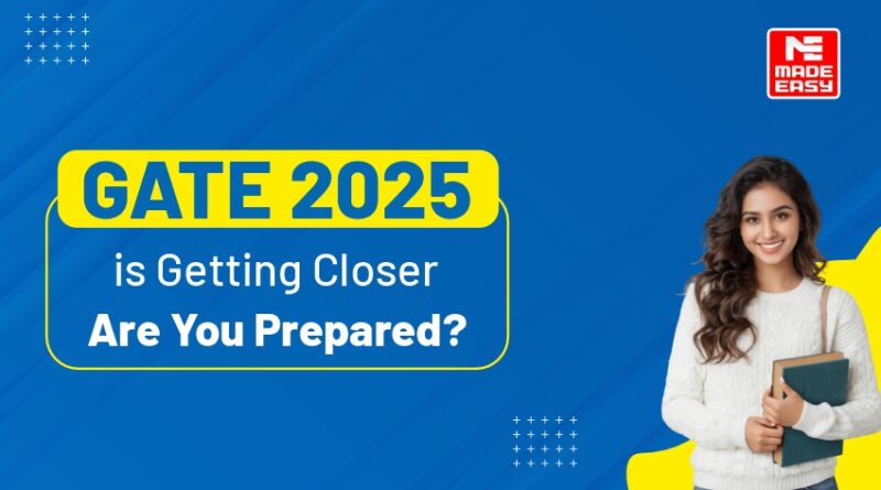 GATE 2025 is Getting Closer: Are You Prepared?