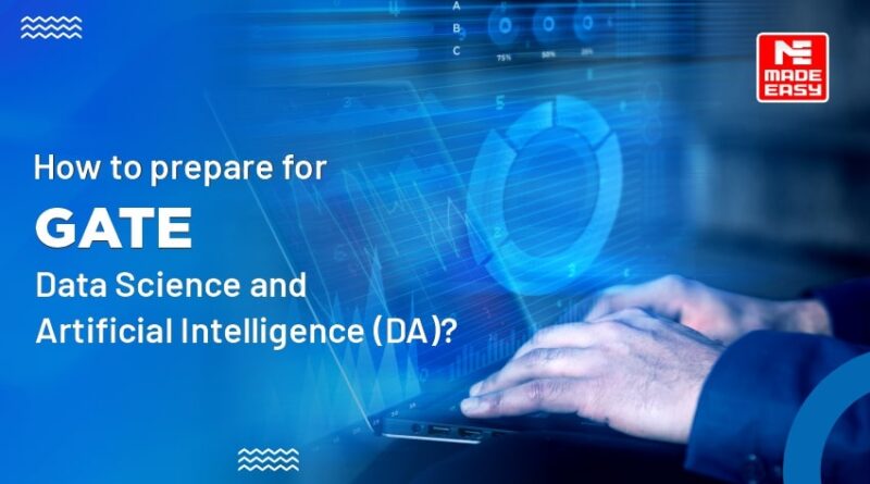 How to prepare for GATE and Data Science and Artificial Intelligence?