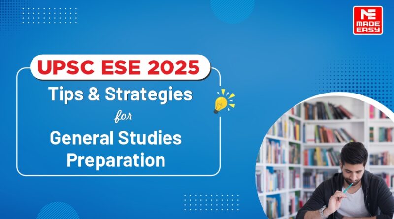 Tricks to prepare General Studies for UPSC ESE 2025