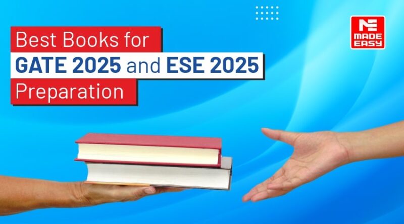 Best Books for GATE 2025 and ESE 2025 Preparation