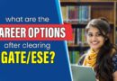 What are the career options after clearing GATE/ESE?