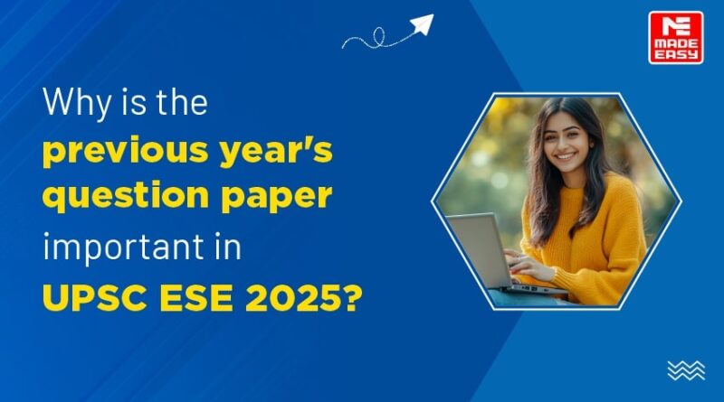 Why is the previous year question paper important in UPSC ESE 2025?