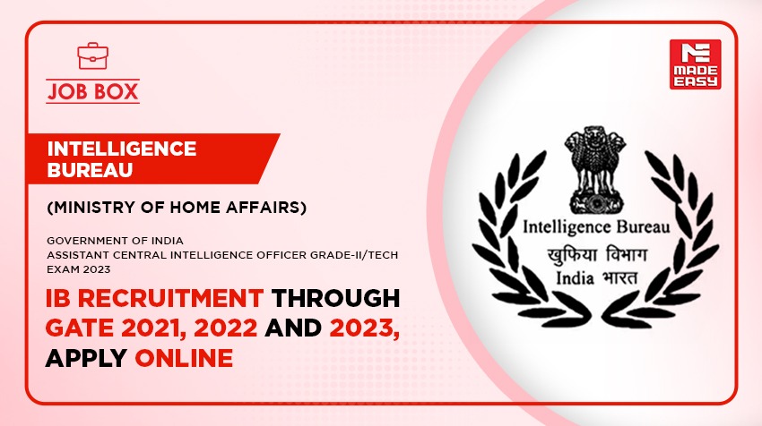 IB Recruitment Through GATE 2021, 2022 and 2023, Apply Online