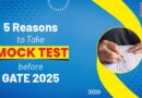 5 Reasons to Take Mock Test before GATE 2025