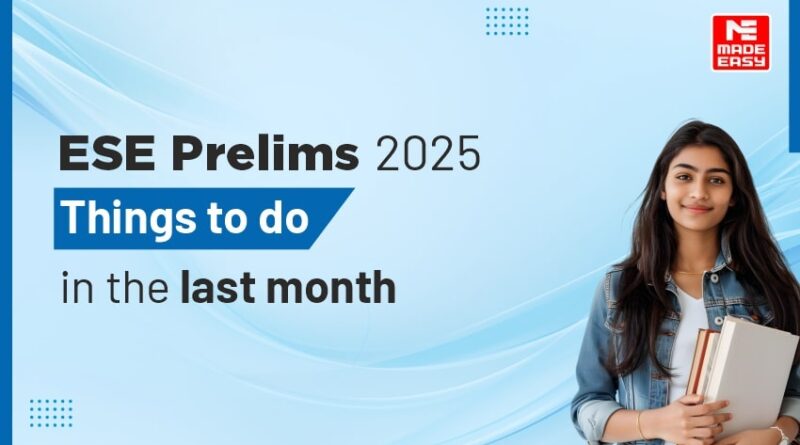 ESE Prelims 2025 Things to do in the last month