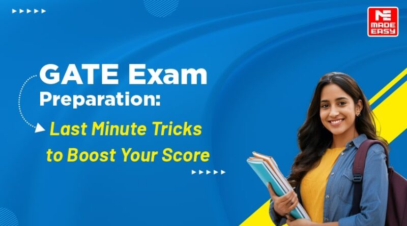 GATE Exam Preparation Last Minute Tricks to Boost