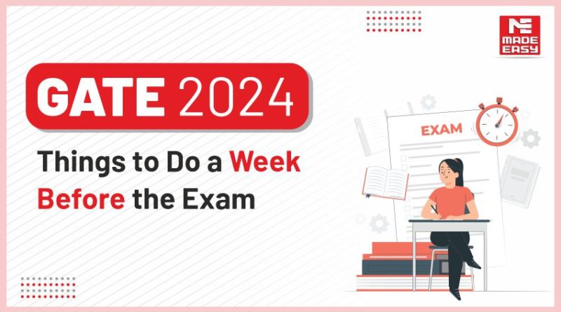 GATE 2024: Things to Do a Week Before the Exam