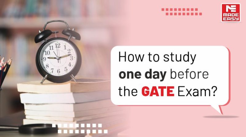 How to study one day before the GATE exam?