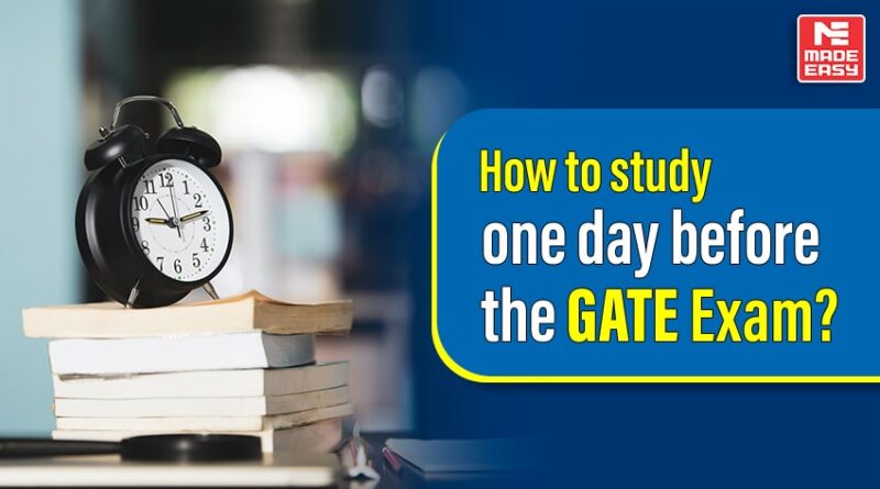 How to study one day before the GATE exam