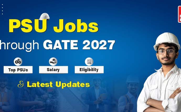 PSU Jobs Through GATE 2027: Top PSUs, Salary, Eligibility & Latest Updates