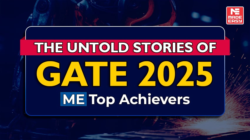 The Untold Stories of GATE 2025 ME Top Achievers