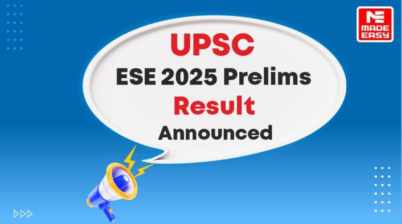 UPSC ESE 2025 Prelims Result Announced