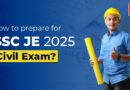 How to prepare for SSC JE 2025 Civil Exam