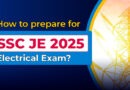 How to prepare for SSC JE 2025 Electrical Exam