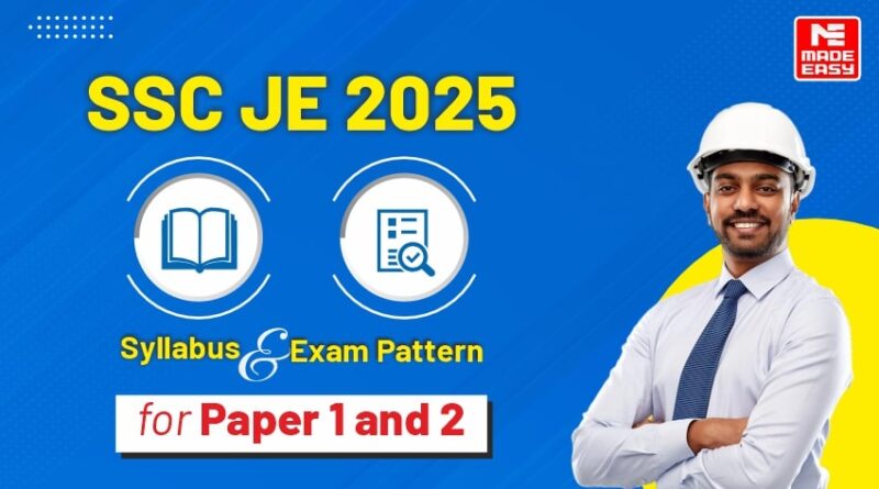 SSC JE 2025 Syllabus and Exam Pattern for Paper 1 and 2