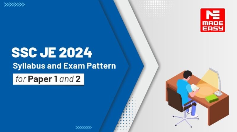 SSC JE 2024 Syllabus and Exam Pattern for Paper 1 and 2