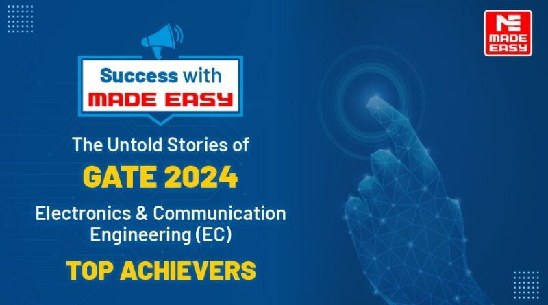 The Untold Stories of GATE 2024 EC Toppers