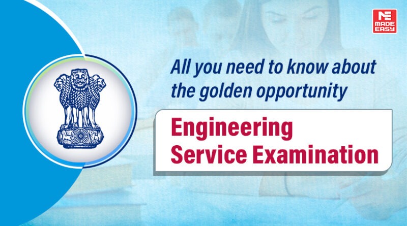 All you need to know about the golden opportunity Engineering Service Examination