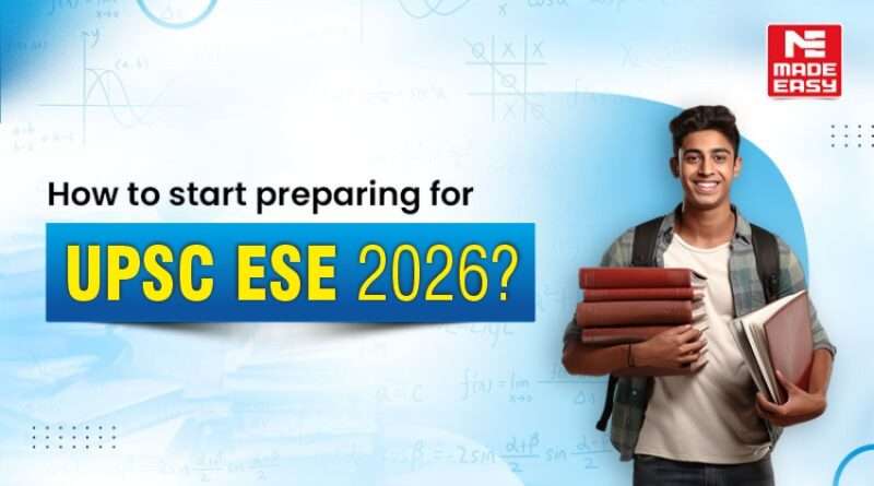 How to start preparing for UPSC ESE 2026