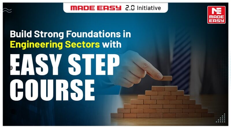 Build Strong Foundations in Engineering Sectors with EASY STEP Course