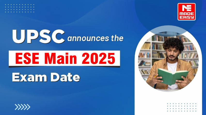 UPSC announces the ESE 2025 Main exam date
