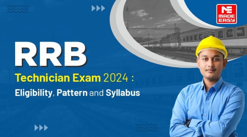 RRB Technician Exam 2024: Eligibility, Pattern and Syllabus