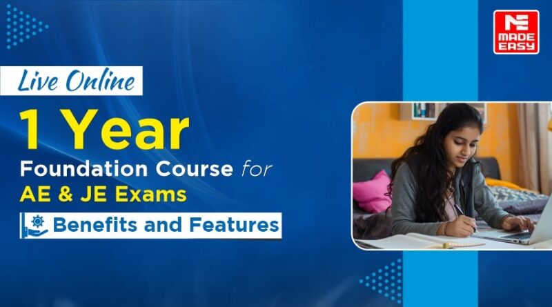Live Online 1 Year Foundation Course Benefits and Features for AE and JE Exams