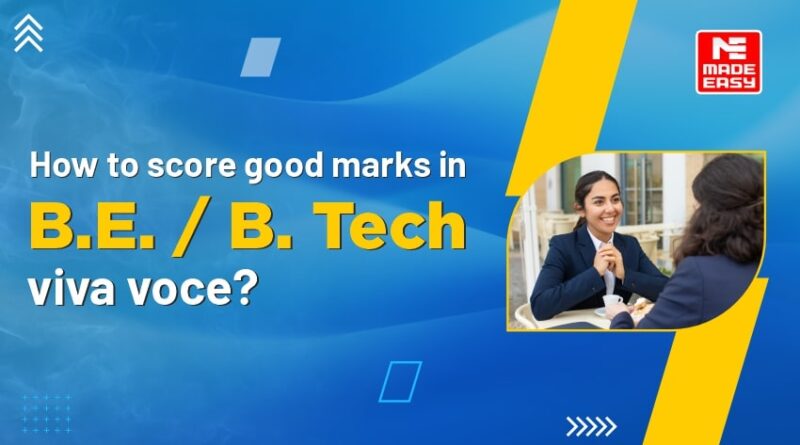 How to score good marks in B.E./ B. Tech viva voce?