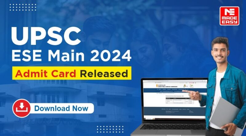 UPSC ESE Mains Admit Card Released