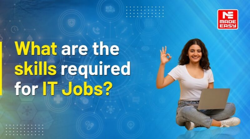 What are the skills required for IT Jobs?