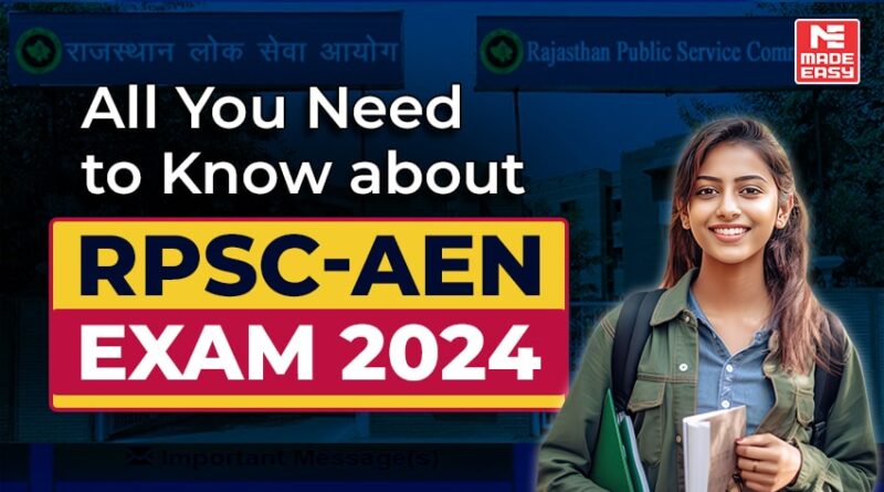 All You Need to Know about RPSC-AEN Exam 2024