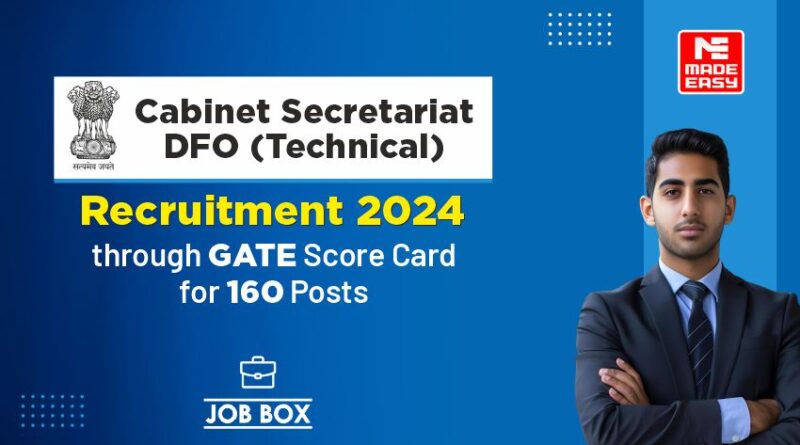 Cabinet Secretariat DFO (Technical) Recruitment 2024 through GATE Score Card for 160 Posts