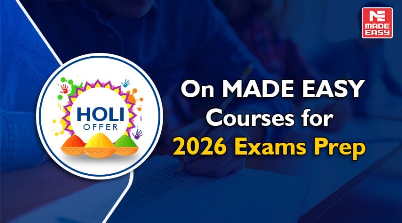 Holi Offer on MADE EASY Courses for 2026 Exams Prep