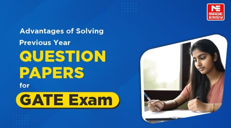 Advantages of Solving Previous Year Question Papers for GATE 2025