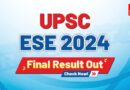 UPSC ESE 2024 Final Result Out